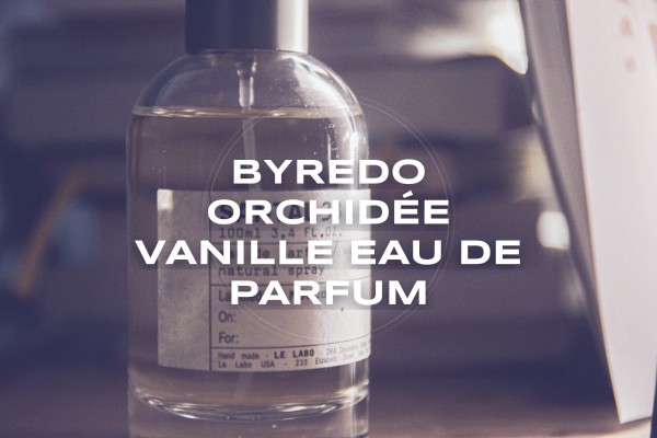 Byredo - Orchidée Vanille Eau de Parfum